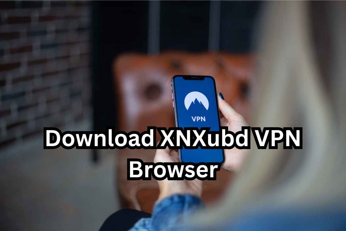Download & Install XNXubd VPN APK | Easy Step-by-Step Guide
